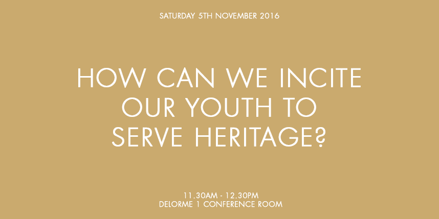 HOW CAN WE INCITE OUR YOUTH TO SERVE HERITAGE?